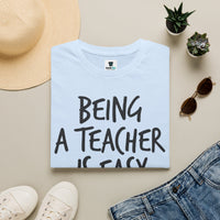 Load image into Gallery viewer, Teacher T-Shirt — "Being a Teacher Is Easy" Funny Quote Tee for Educators