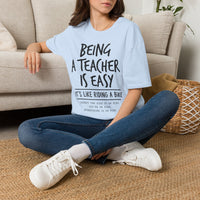 Load image into Gallery viewer, Teacher T-Shirt — "Being a Teacher Is Easy" Funny Quote Tee for Educators